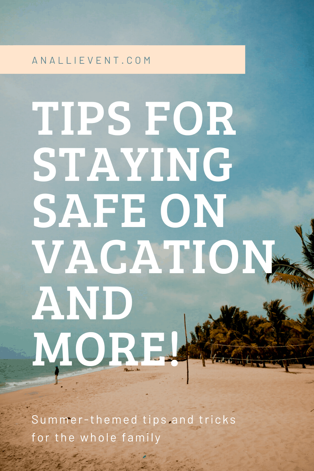 Vacation Opinions What's Yours - Plus How To Stay Safe - An Alli Event