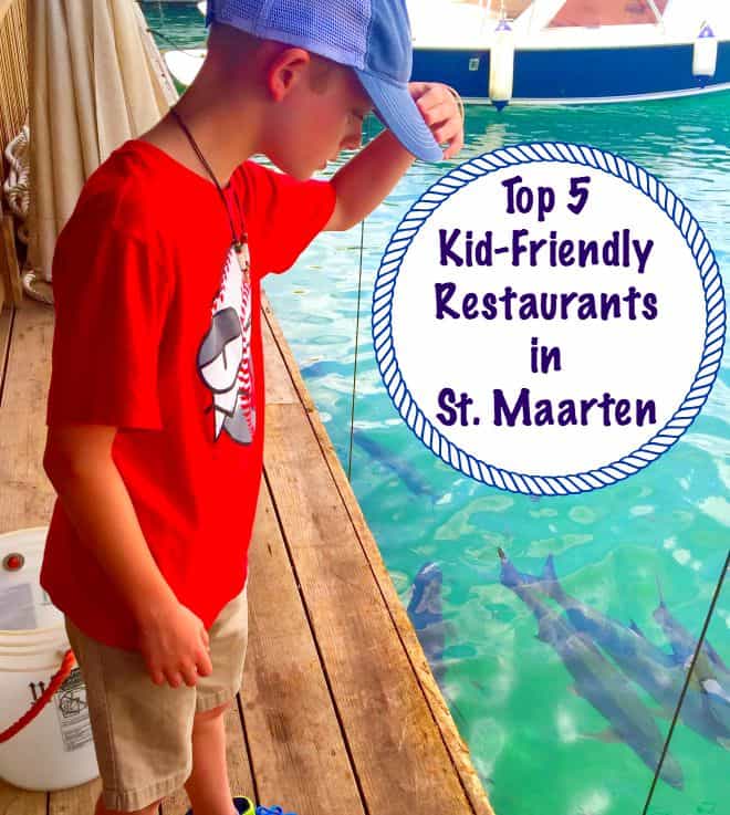 Top 5 Kid-Friendly Restaurants in St. Maarten - An Alli Event