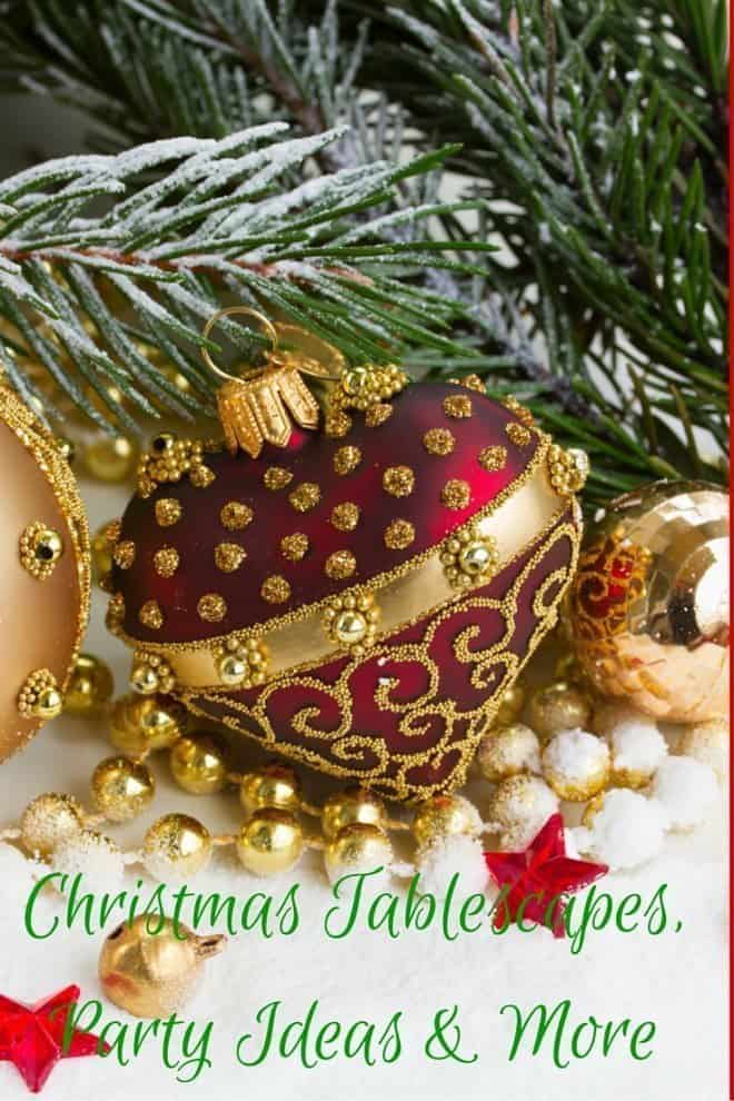 Christmas Tablescapes, Party Tips & More