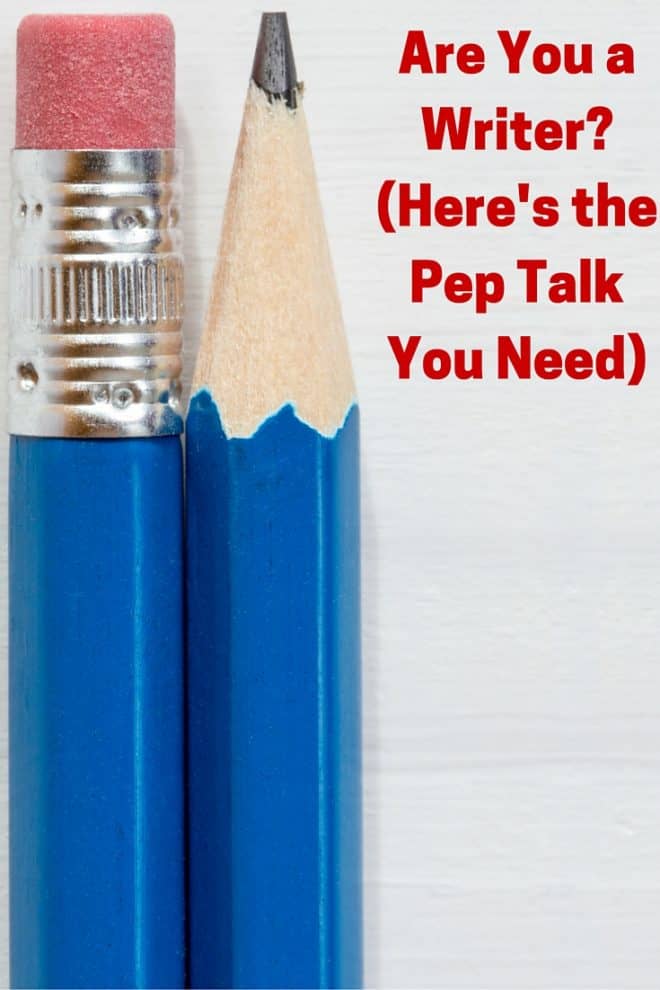 Are You a Writer? Here's the Pep Talk You Need