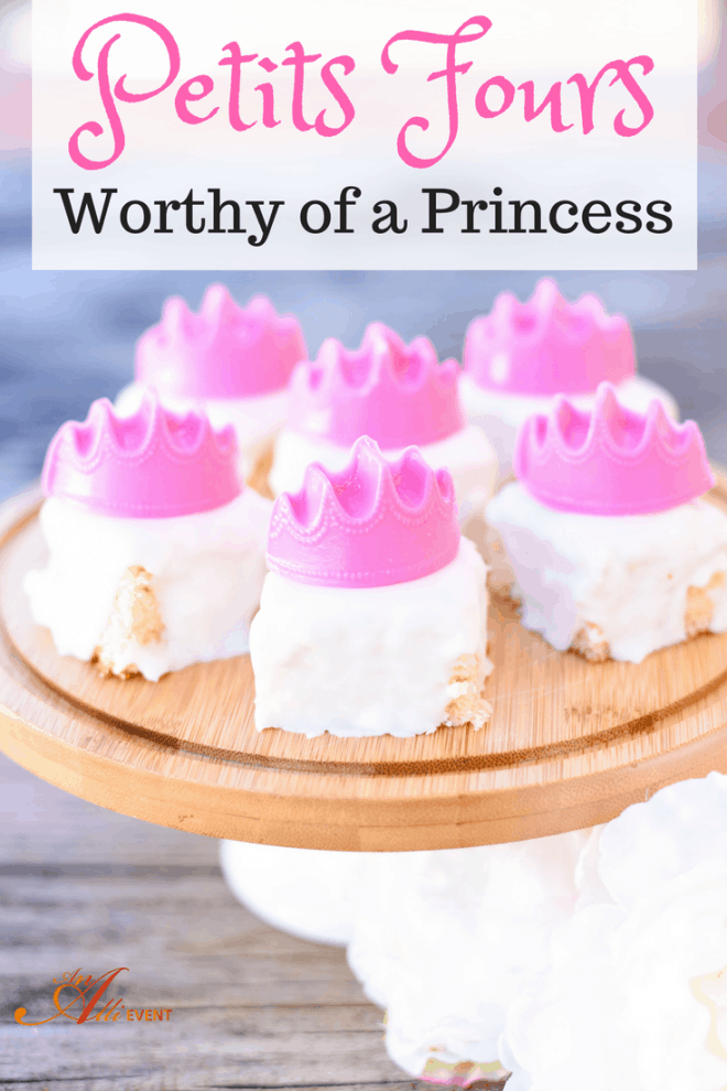 Petits Fours Worthy of a Princess