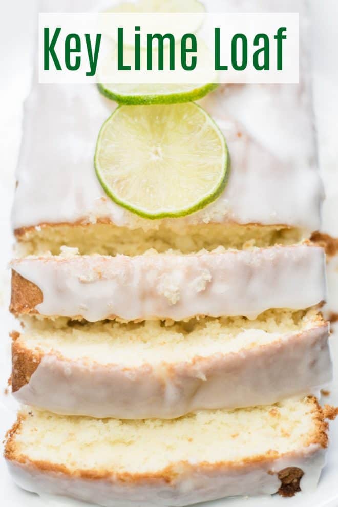 Key Lime Loaf topped with key lime glaze and thinly sliced key limes