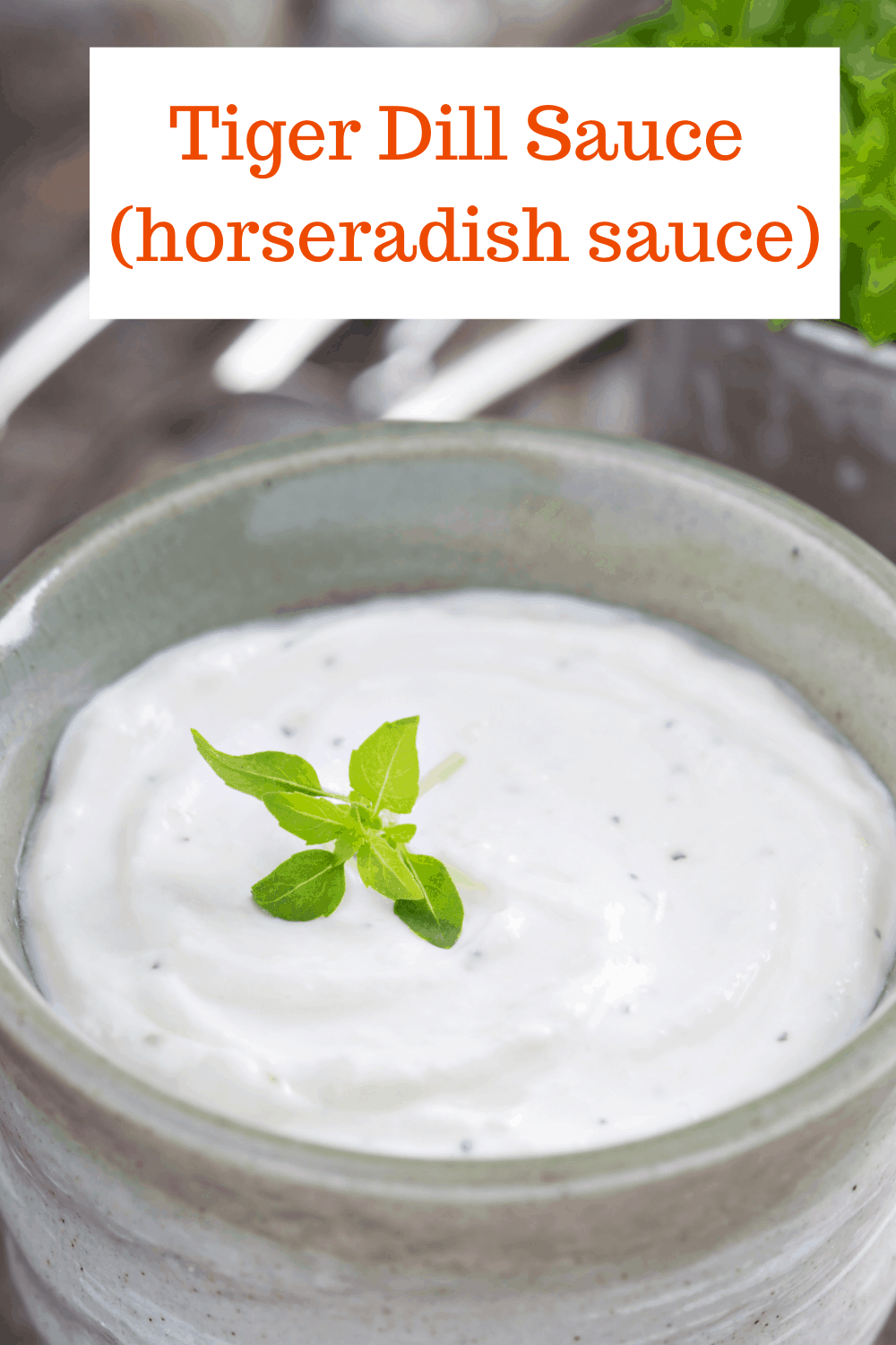 Tiger Dill Sauce (Horseradish Sauce) An Alli Event