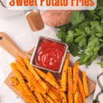 platter of air fryer sweet potato fries with dipping sauce