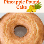 Delicious Pineapple Pound Cake with text overlay