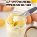 Homemade Mayonnaise made with immersion blender in a mason jar with a pinterest text overlay